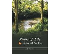 Rivers Of Life: -Seeing With New Eyes Paperback Book By Judy Gail Kirk