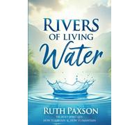 Rivers of Living Water: (The Holy Spirit Life: How to Obtain and Maintain)