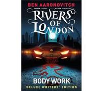 Rivers Of London Vol. 1: Body Work Deluxe Writers' Edition