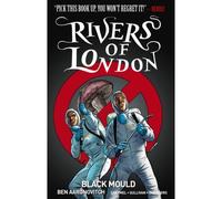 Rivers Of London Vol. 3: Black Mould (Graphic Novel)