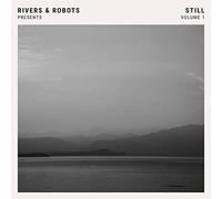 Rivers & Robots - Still [Import]