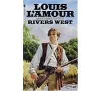 Rivers West Louis L'Amour (Auteur)
