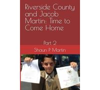 Riverside County and Jacob Martin: Time to Come Home 2: Part 2