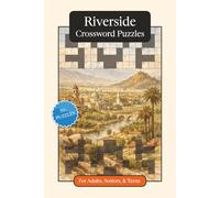 Riverside Crossword Puzzles: Crossword Puzzles with Easy to Read Print about Riverside, Culture, History and More | 6x9 inches, 120 pages | 50+ Puzzles ... Gift for Vacations, Holidays and Relaxation