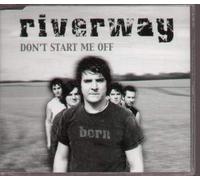 Riverway - Don't Start Me Off [Import]
