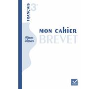 Rives bleues Livre unique de Français 3e éd. 2012 - Mon cahier BREVET
