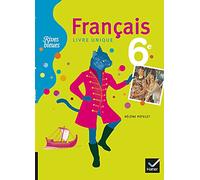 Rives bleues Livre unique de Français 6e éd. 2009 - Manuel de l'élève (format compact) Hélène Potelet (Collection dirigée par), Michel Boussemart (Auteur), Michelle Busseron-Coupel (Auteur), Claudine