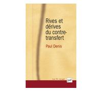 Rives et dérives du contre-transfert - Paul Denis - Puf - broché - Essai