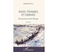 Rives, transes et dérives Errances en mer Rouge - Nouvelles - Chehem Watta - L'harmattan - broché - Nouvelles