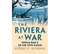 The Riviera at War: World War II on the Côte d'Azur