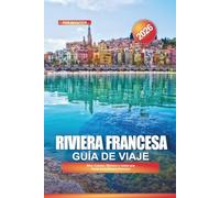 RIVIERA FRANCESA Guía de viaje 2026: Niza, Cannes, Mónaco y cosas que hacer en la Riviera francesa