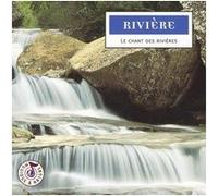 Rivière, le chant des rivières
