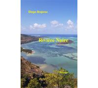 Rivière Noire - Diego Brajerac - Librinova - broché - Roman
