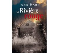 Rivière rouge - John Hart - Lattes - broché - Roman