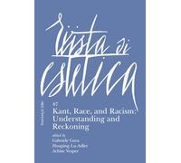Rivista di estetica. Kant, Race, and Racism: Understanding and Reckoning (2024) (Vol. 87)