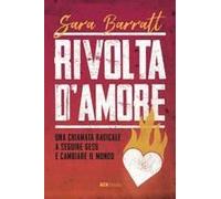 Rivolta D'amore. Una Chiamata Radicale A Seguire Gesù E Cambiare Il Mondo