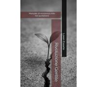 Rivoluzione Gentile: Manuale di resistenza mite nel quotidiano