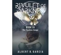Rivulet of Darkness Book III - The Faceless Image