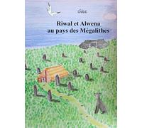 Riwal et Alwena au pays des mégalithes