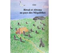 Riwal et Alwena au pays des mégalithes - Giluc - Librinova - broché - roman jeunesse