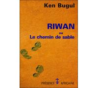 Riwan ou le chemin de sable - Ken Bugul - Presence Africaine - broché - Récit
