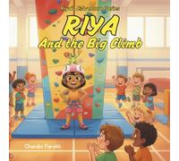 Riya and the Big Climb: Riya's Adventure Series