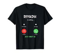 Riyad Appelle et Je Dois partir en Arabie Saoudite en Voyage T-Shirt