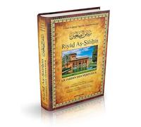 Riyad As-Sâlihîn - Le Jardin des vertueux (arabe-français) - Avec commentaires et authentification des hadiths