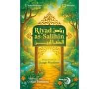 Riyad as-Salihin: Wegweiser für junge Muslime