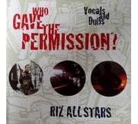 Riz All Stars - Who Gave the Permission