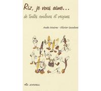 Riz, Je Vous Aime - De Toutes Les Couleurs Et Origines
