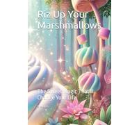 Riz Up Your Marshmallows: The Sweet Magic That'll Change Your Life