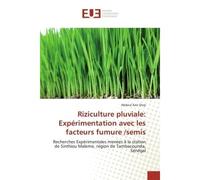 Riziculture pluviale: Expérimentation avec les facteurs fumure /semis - Abdoul Aziz Diop - Universitaires Europeennes - broché - Livre