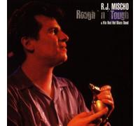 Rj Mischo & His Red Hot Blues Band - Rough N Tough
