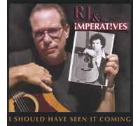 RJ & the Imperatives - I Should Have Seen It Coming