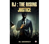 RJ : The Rising Justice By RJ Akshhay