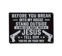Rkundrne Plaque en métal vintage avec inscription « Before Breaking Into My House Stand Outside And Get Right With Jesus » - Décoration murale pour jardin, chambre à coucher, café, bar, grotte d'homme