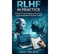 RLHF in Practice: A Hands-On Guide to Aligning and Post-Training Large Language Models Using Human Feedback