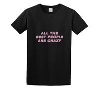 RlMI LINMY All The Best People are Crazy Fit Fun Martinez Slogan O-Neck 100% Cotton Short Sleeve Unisex T-Shirt XXXL