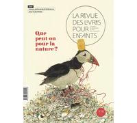 La revue des livres pour enfants: Que peut-on pour la nature ?