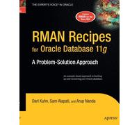 Rman Recipes For Oracle Database 11g: A Problem-Solution Approach
