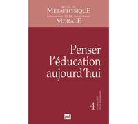 RMM 2007, n° 4 Penser l'éducation aujourd'hui - Collectif - Puf - broché - Revue