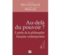 RMM 2008, n° 4 Au delà du pouvoir ? À partir de la philosophie française contemporaine - Collectif - Puf - broché - Revue
