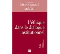 RMM 2010, n° 3 L'ethique dans le dialogue institutionnel - Collectif - Puf - broché - Revue