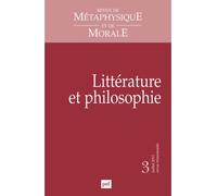 Revue De Métaphysique Et De Morale N° 3, Juillet-Septembre 2013 - Littérature Et Philosophie