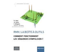 RMN : la boîte à outils Comment fonctionnent les séquences d'impulsion ? - P. J. Hore - Edp Sciences - broché - Guide