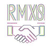 Rmxs Citizen Remixes And Rarities