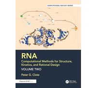 Rna: Computational Methods for Structure, Kinetics, and Rational Design: Volume Two (2)