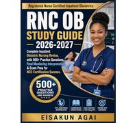 RNC OB STUDY GUIDE 2026-2027: Complete Inpatient Obstetric Nursing Review, with 500+ Practice Questions, Fetal Monitoring Interpretation & Exam Prep for NCC Certification Success