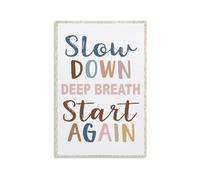 RNUMLIGH Calming Classroom Decor Metal Sign Featuring Slow Down Deep Breath Start Again Affirmation for Mental Health 8 X 12 inch